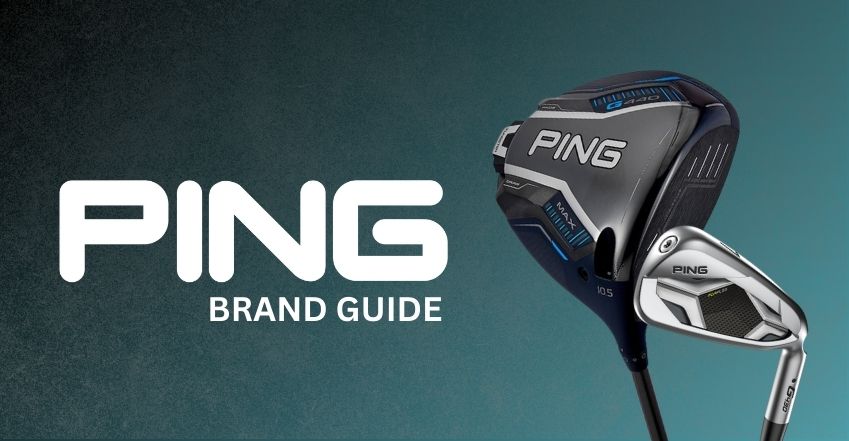 Ping: The Complete Brand Guide for Golfers (2026)